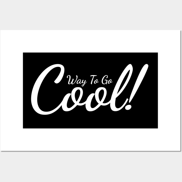 Way to Go Cool Wall Art by Suraj Rathor